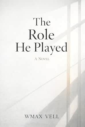 The Role He Played (The Architecture of Control)