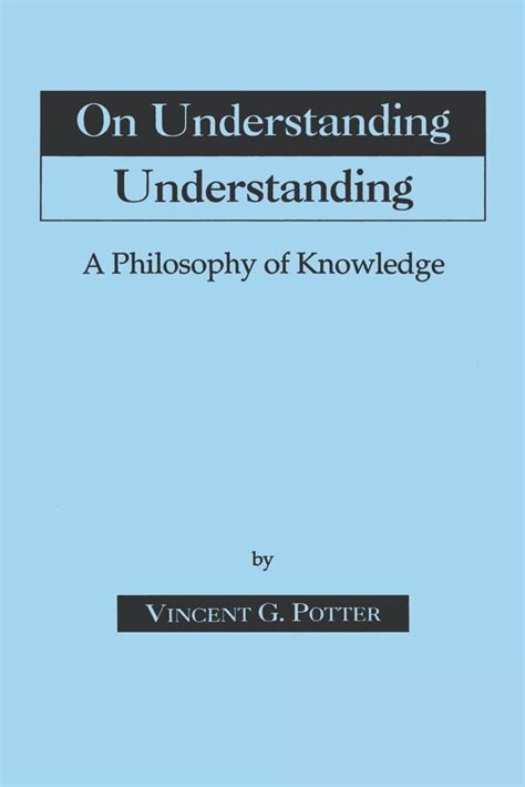 The Search for Knowledge and Understanding