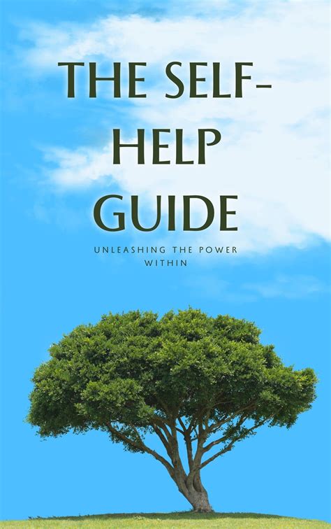 The Self-Help Guide: Unleashing the Power Within