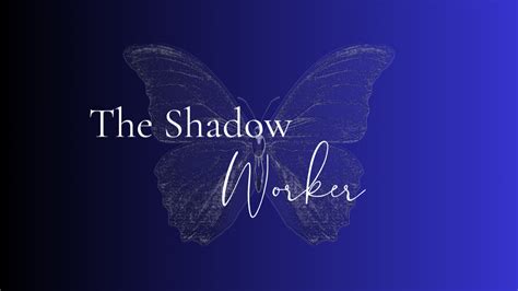 The Shadow Worker