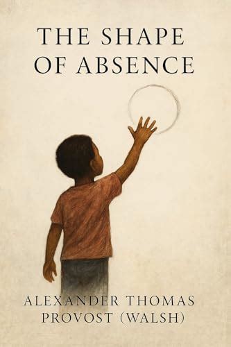 The Shape of your Absence