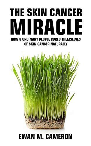 The Skin Cancer Miracle