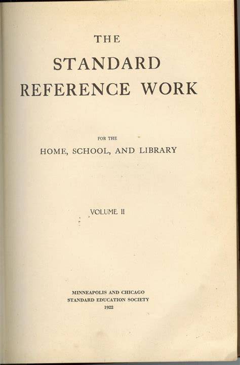 The Standard Reference Work for Home, School and Library.