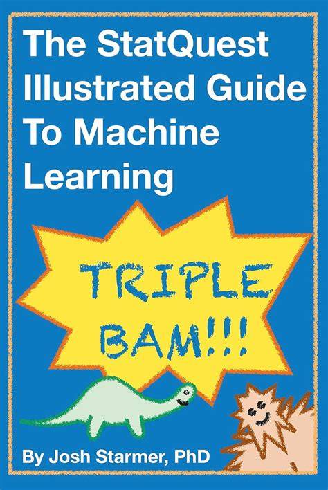 The StatQuest Illustrated Guide To Machine Learning