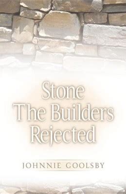 The Stone the Builders Rejected