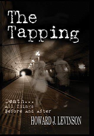 The Tapping: Death...All Things Before and After