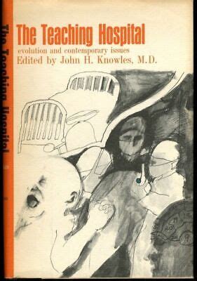 The Teaching Hospital: Evolution and Contemporary Issues