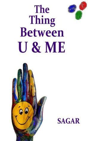 The Thing Between U & Me..