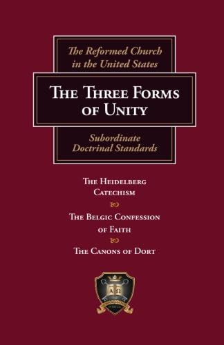 The Three Forms of Unity: Subordinate Doctrinal Standards