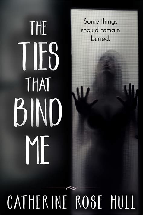 The Ties That Bind Me