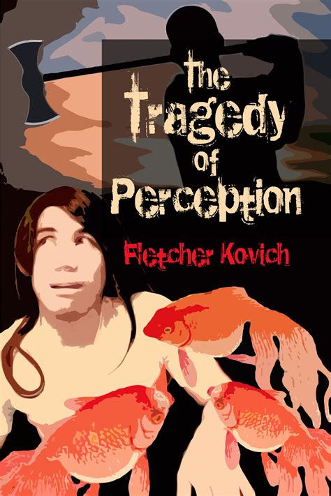 The Tragedy of Perception