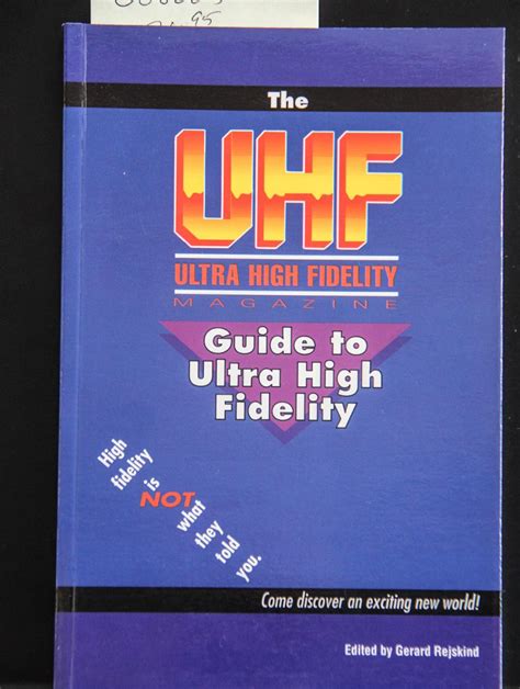 The UHF Guide to Ultra High Fidelity