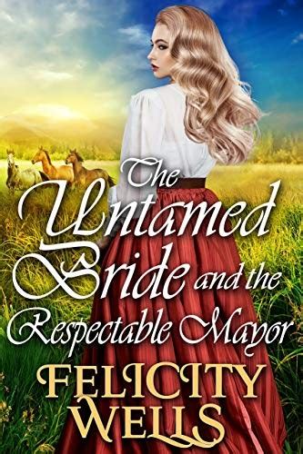 The Untamed Bride And The Respectable Mayor