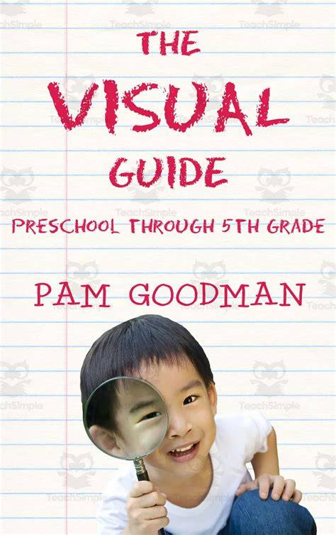 The Visual Guide: Preschool Through 5th Grade