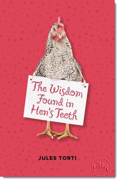 The Wisdom Found in Hen's Teeth