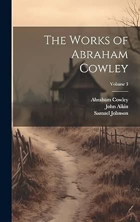 The Works of Abraham Cowley Volume 3
