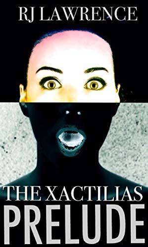The Xactilias Prelude