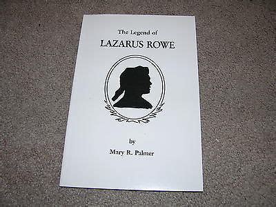 The legend of Lazarus Rowe