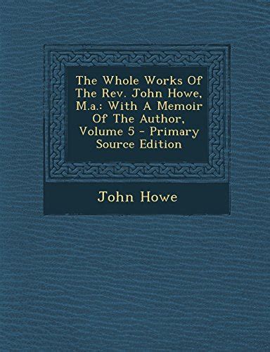 The works of John Howe, M. A