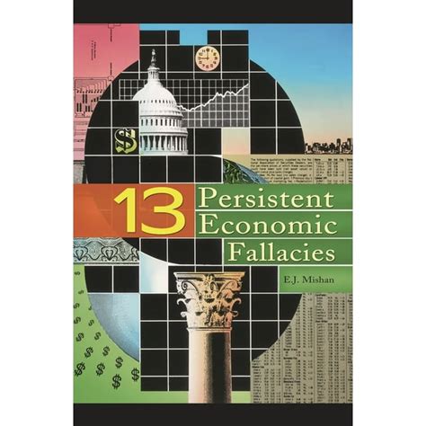 Thirteen Persistent Economic Fallacies