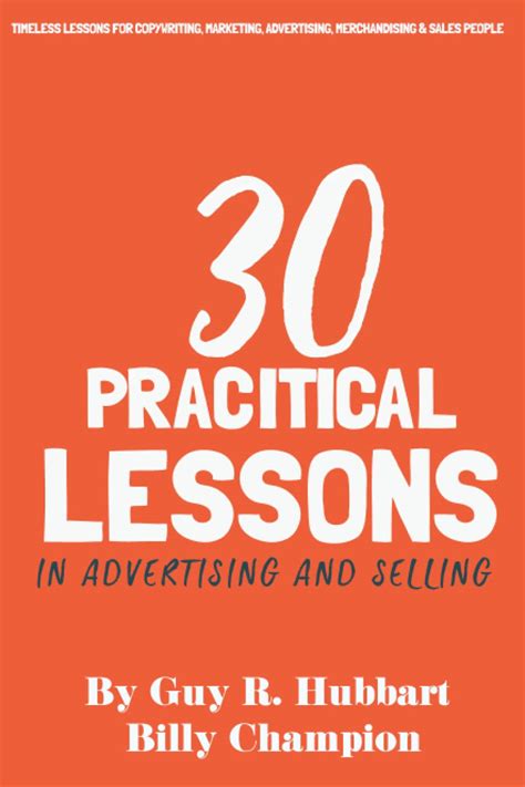 Thirty Practical Lessons in Advertising and Selling ..