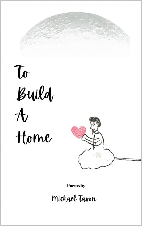 To Build A Home