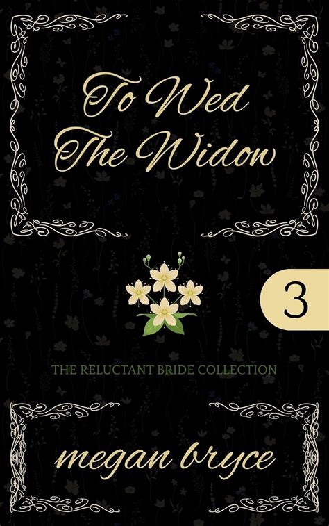 To Wed The Widow (The Reluctant Bride Collection, #3)
