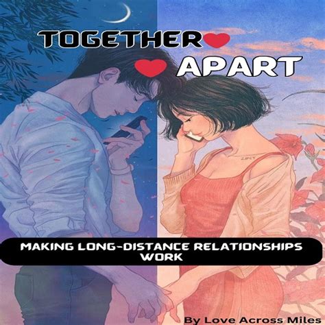 Together Apart: Making Long-Distance Love Work
