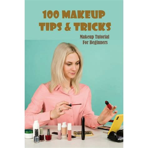 Top 50 Best Makeup Tips And Tricks For Beginners