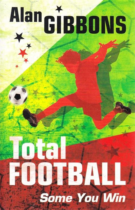 Total Football: Some You Win...