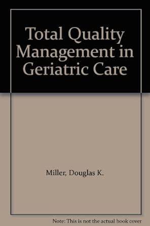 Total Quality Management in Geriatric Care