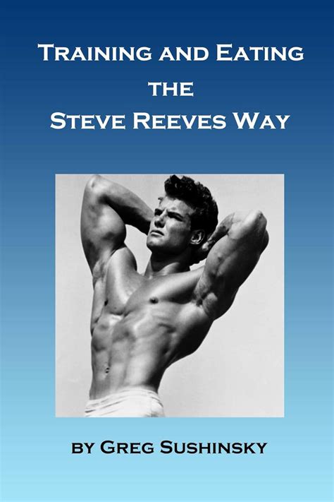 Training the Steve Reeves Way