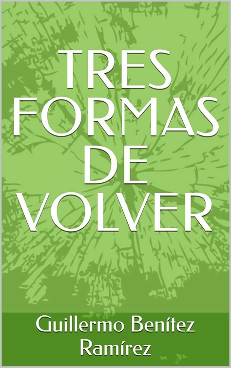 Tres Formas de Volver (Spanish Edition)