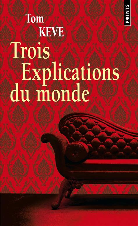 Trois Explications du monde