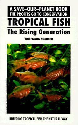Tropical Fish: The Rising Generation