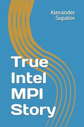 True Intel MPI Story