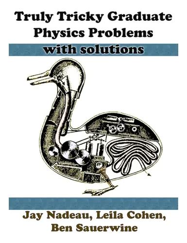 Truly Tricky Graduate Physics Problems With Solutions
