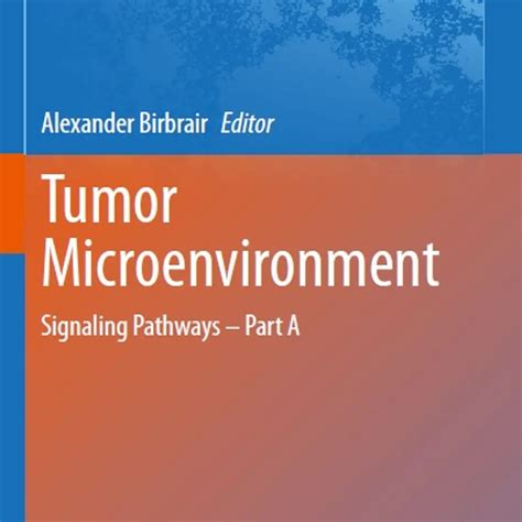 Tumor Microenvironment: Signaling Pathways - Part A
