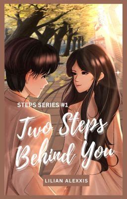 Two Steps Behind You