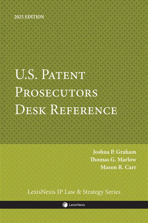 U.S. Patent Prosecutor's Desk Reference 2012