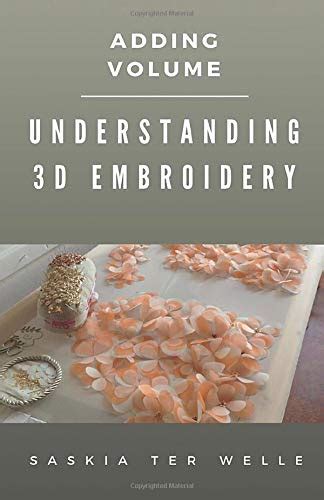 Understanding 3D Embroidery: Adding Volume