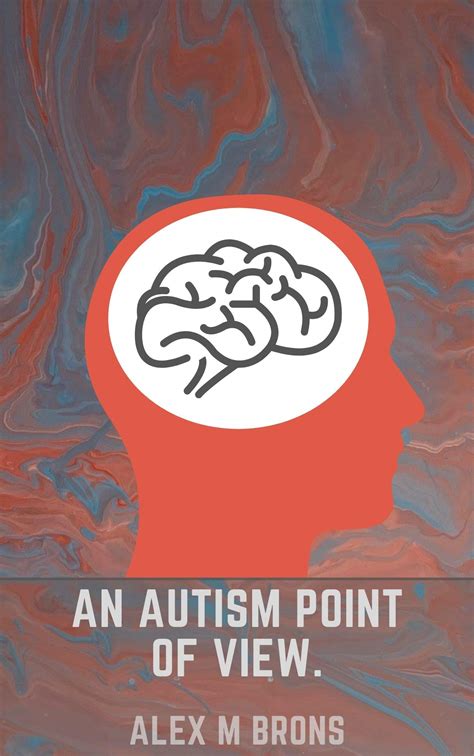 Understanding Autism from an Autistic Point of View