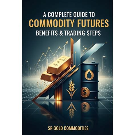 Understanding Commodity Futures Trading