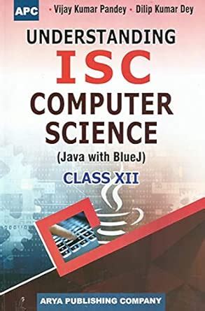 Understanding ISC Computer Science (Java with Bluej)