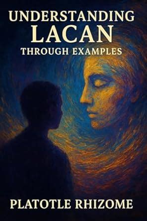 Understanding Lacan Through Examples