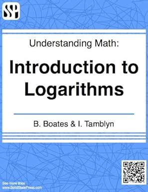 Understanding Math - Introduction to Logarithms