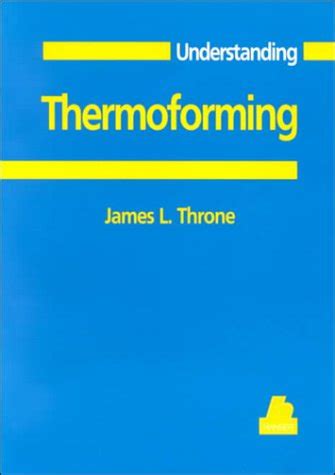 Understanding Thermoforming (Hanser Understanding Books)