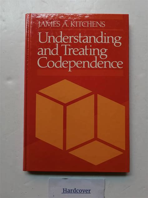 Understanding and Treating Codependence