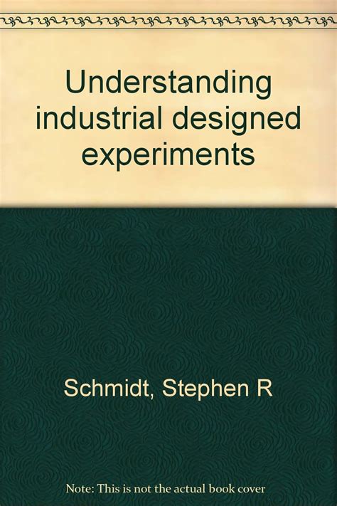 Understanding industrial designed experiments