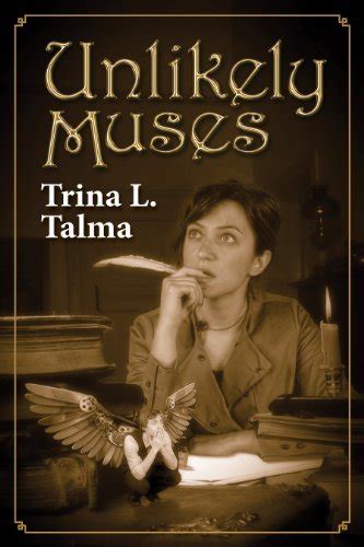 Unlikely Muses
